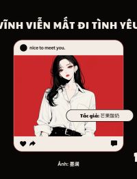 VĨNH VIỄN MẤT ĐI TÌNH YÊU – FULL.