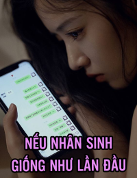 Nếu Nhân Sinh Giống Như Lần Đầu